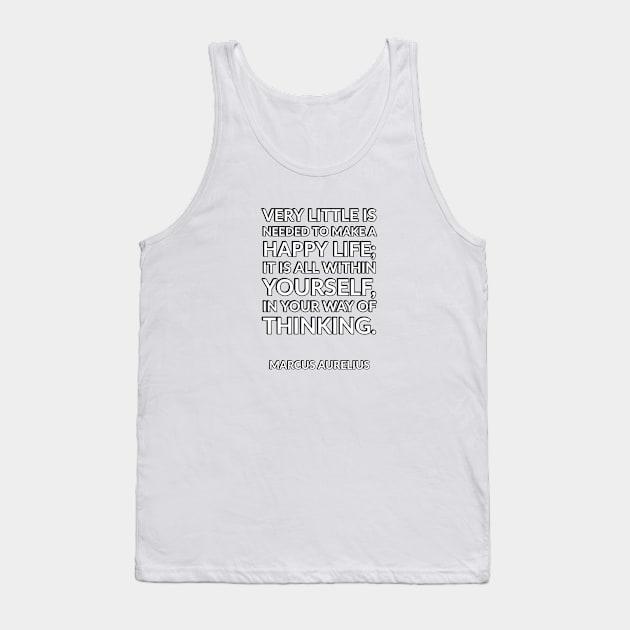 Very little is needed to make a happy life; it is all within yourself, in your way of thinking Tank Top by InspireMe